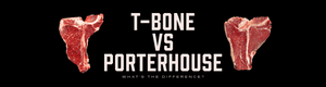 T-Bone vs. Porterhouse: What’s the Difference - Wellborn 2R Beef