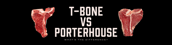 T-Bone vs. Porterhouse: What’s the Difference - Wellborn 2R Beef